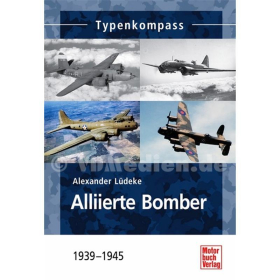 Typenkompass - Alliierte Bomber 1939-1945 - Alexander L&uuml;deke