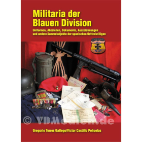 Militaria der Blauen Division - Uniformen, Abzeichen, Dokumente, Auszeichnungen und andere Sammelobjekte der spanischen Ostfreiwilligen