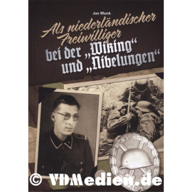 Als niederl&auml;ndischer Freiwilliger bei der &quot;Wiking&quot; und &quot;Nibelungen&quot; - Jan Munk