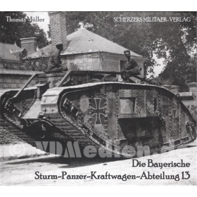 Die Bayerische Sturm-Panzer-Kraftwagen-Abteilung 13 - Thomas M&uuml;ller