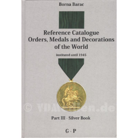 Reference Catalogue Orders, Medals and Decorations of the World instituted until 1945 - Part III G-P - Borna Barac