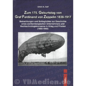 Zum 175. Geburtstag von Graf Ferdinand von Zeppelin 1838-1917 - Ulrich A. Seif