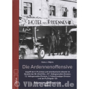 Die Ardennenoffensive - Augenzeugenberichte Band I - Hans...