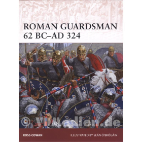 Roman Guardsman 62 BC-AD 324 - R. Cowan / S. &Oacute;Br&oacute;g&aacute;in (WAR Nr. 170)