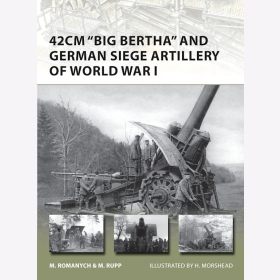 42cm &quot;Big Bertha&quot; and German Siege Artillery of World War I Osprey (NVG Nr. 205)