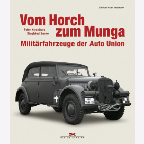 Kirchberg Vom Horch zum Munga - Milit&auml;rfahrzeuge der Auto Union Bundeswehr