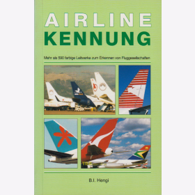 Airline Kennung - Mehr als 590 farbige Leitwerke zum Erkennen von Fluggesellschaften - B.I. Hengi