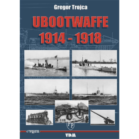 Ubootwaffe 1914-1918 - Gregor Trojca