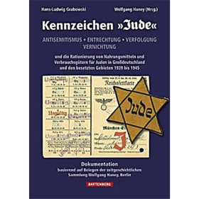 Kennzeichen &quot;Jude&quot; - Antisemitismus, Entrechtung, Verfolgung, Vernichtung