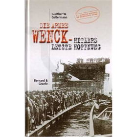 Die Armee Wenck - Hitlers letzte Hoffnung 4., wesentlich erweiterte und &uuml;berarbeitete Auflage