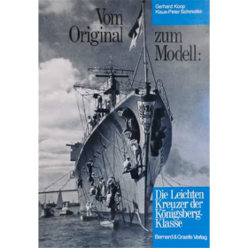 Vom Original zum Modell: Die Leichten Kreuzer der K&ouml;nigsberg-Klasse