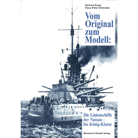 Vom Original zum Modell: Die Linienschiffe der Nassau- bis K&ouml;nig-Klasse