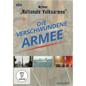 Mythos: &quot; Nationale Volksarmee&quot; Die Verschwundene Armee