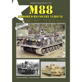 M88 Armored Recovery Vehicle Der Bergepanzer M88 der U.S. Army und seine Abarten - Tankograd American Special Nr. 3014