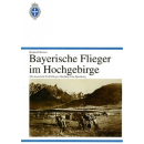 Bayerische Flieger im Hochgebirge - Reinhard Kastner