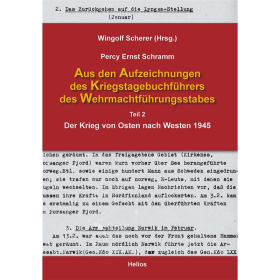 Aus den Aufzeichnungen des Kriegstagebuchf&uuml;hrers des Wehrmachtf&uuml;hrungsstabes, Teil 2 - Der Krieg von Osten nach Westen 1945