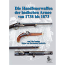 Die Handfeuerwaffen der badischen Armee von 1738 bis 1873...