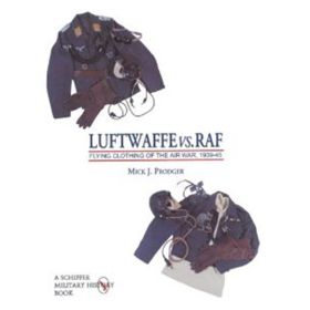 Luftwaffe vs. RAF - Flying Clothing of the Air War, 1939-45