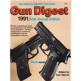Gun Digest 1991 - 45th Annual Edition (Gebrauchtes Sammlerst&uuml;ck)