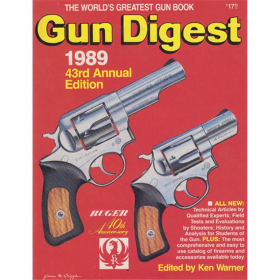 Gun Digest 1989 - 43rd Annual Edition (Gebrauchtes Sammlerst&uuml;ck)