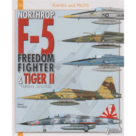 Northrop F-5 Freedom Fighter &amp; Tiger II 1954-2012 (Planes and Pilots 18) 