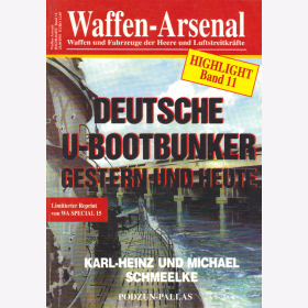 Schmeelke, Karl- Heinz und Michael Schmeelke: Deutsche U- Bootbunker Gestern und Heute. (&Uuml;berarbeiteter Reprint von WA SP 15). Waffenarsenal HIGHLIGHT Band 11