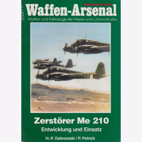 Dabrowski, Hans-Peter und P. Petrick: Zerst&ouml;rer Me 210. Entwicklung und Einsatz. Waffenarsenal Sonderband S-43