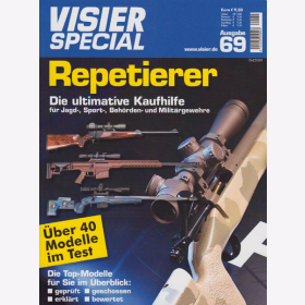 Visier Special 69 - Repetierer - Die ultimative Kaufhilfe f&uuml;r Jagd-, Sport-, Beh&ouml;rden- und Milit&auml;rgewehre