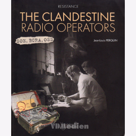 Perquin / The Clandestine Radio Operators - SOE, BCRA, OSS