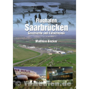 Flughafen Saarbr&uuml;cken - Geschichte und Fotochronik -...