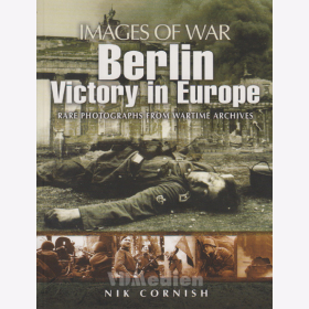 Berlin - Victory in Europe - Images of War - Nik Cornish