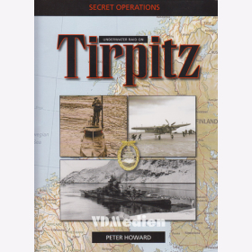 Underwater Raid on Tirpitz - Secret Operations - Peter Howard
