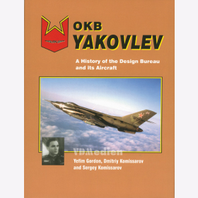 Gordon / Komissarov: OKB Yakovlev - A History of the Design Bureau and its Aircraft
