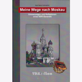 Meine Wege nach Moskau - Erinnerungen und Reflexionen eines DDR-Generals