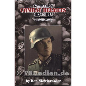Germany&acute;s Combat Helmets 1933-1945 - A modern Study - 3. Auflage!