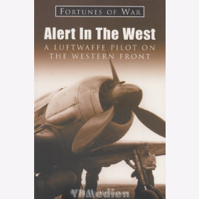 Alert in the West - Willi Heilmann - A Luftwaffe Pilot on the Western Front - Fortunes of War
