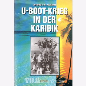 U-Boot-Krieg in der Karibik - Gaylord T.M. Kelshall