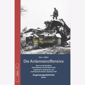 Die Ardennenoffensive - Augenzeugenberichte Band II - Hans J. Wijers