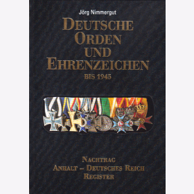 Nimmergut Deutsche Orden und Ehrenzeichen bis 1945 - Band V Nachtrag Anhalt bis Deutsches Reich