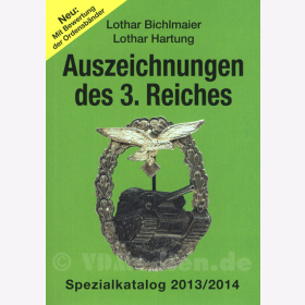 NEU! Auszeichnungen des 3. Reiches Spezialkatalog 2013 / 2014 - Lothar Bichlmaier Lothar Hartung