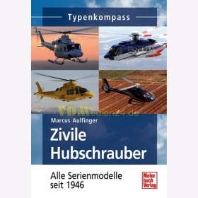 Typenkompass - Zivile Hubschrauber - Alle Serienmodelle seit 1946 - Marcus Aulfinger