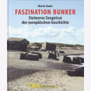 Faszination Bunker - Steinerne Zeugnisse der europäischen...