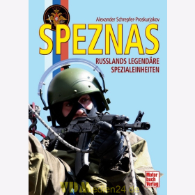 Speznas - Russlands legend&auml;re Spezialeinheiten - A. Schrepfer-Proskurjakov