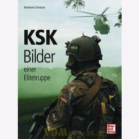 KSK - Bilder einer Elitetruppe - Reinhard Scholzen