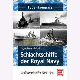 Schlachtschiffe der Royal Navy - Gro&szlig;kampfschiffe 1906 - 1945 - Typenkompass - Ingo Bauernfeind