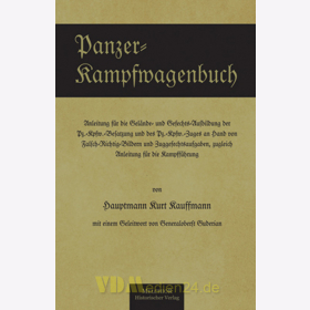 Panzer-Kampfwagenbuch von Hauptmann Kurt Kauffmann - Reprint des Originals von 1940