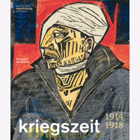 Kriegszeit 1914-1918 - Erich Heckel im Ersten Weltkrieg - Almanach der Br&uuml;cke 3