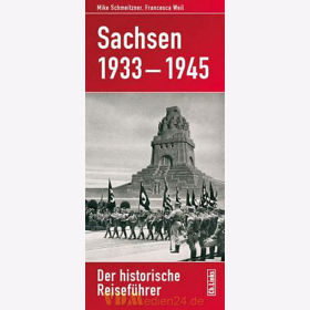 Sachsen 1933-1945 - Der historische Reisef&uuml;hrer - Mike Schmeitzner, Francesca Weil