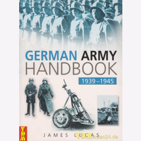 German Army Handbook 1939-1945 - James Lucas