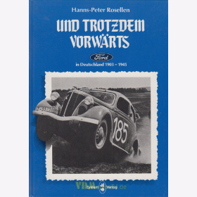 Und trotzdem vorw&auml;rts - Ford in Deutschland 1903-1945 - Hanns-Peter Rosellen